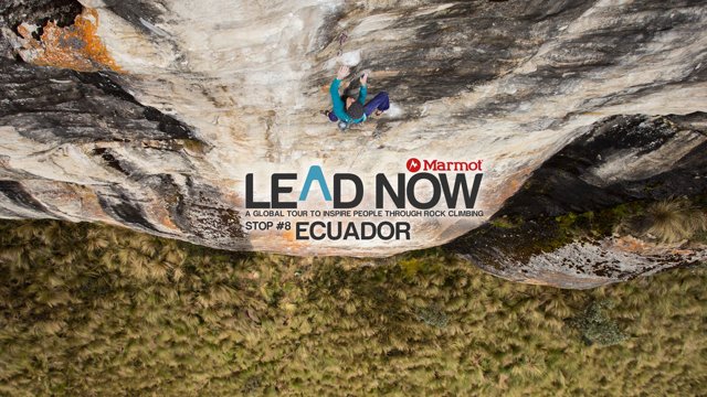 Video escalada Ecuador - Marmot's Lead Now Tour LT11